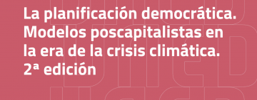 La planificación democrática. Nueva edición del curso Modelos poscapitalistas en la era de la crisis climática